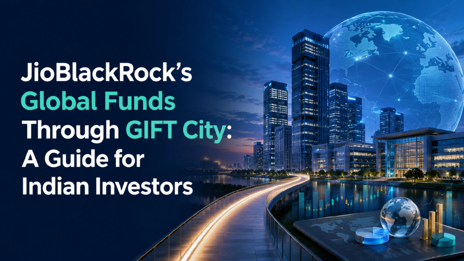 JioBlackRock’s Global Funds Through GIFT City: A Guide for Indian Investors